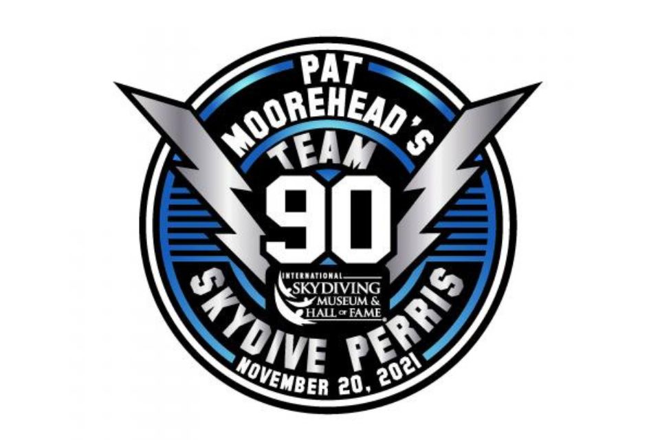 Logo for "Pat Moorehead's Team 90 SkyDive Perris" featuring a circular design with bold text and lightning bolts. Below the team name is the International Skydiving Museum & Hall of Fame emblem. Date: November 20, 2021.